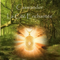 Cassiandor, La Cité Enchantée - Révélations