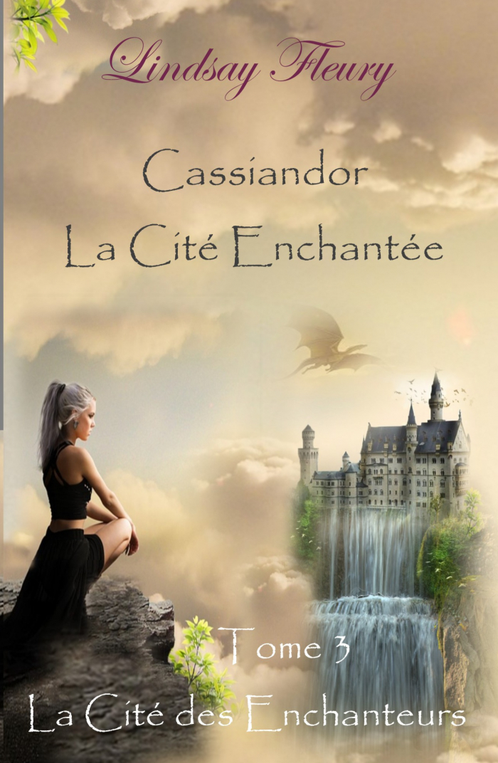 Cassiandor, La Cité Enchantée - La Cité des Enchanteurs ( Tome III )